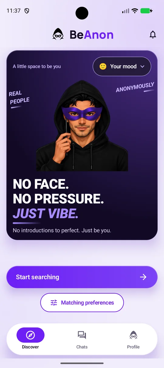 BeAnon Android app, Discover screen: a masked character, the words “No face. No pressure. Just vibe.”, a Start searching button and a Matching preferences button.