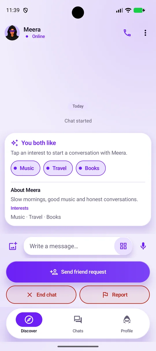 A new chat with Meera: “Chat started”, a “You both like” card listing Music, Travel and Books, her short bio, and Send friend request, End chat and Report buttons.